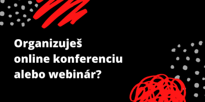 Organizuješ online konferenciu alebo webinár?