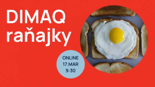 ONLINE DIMAQ raňajky, 17.3.2022